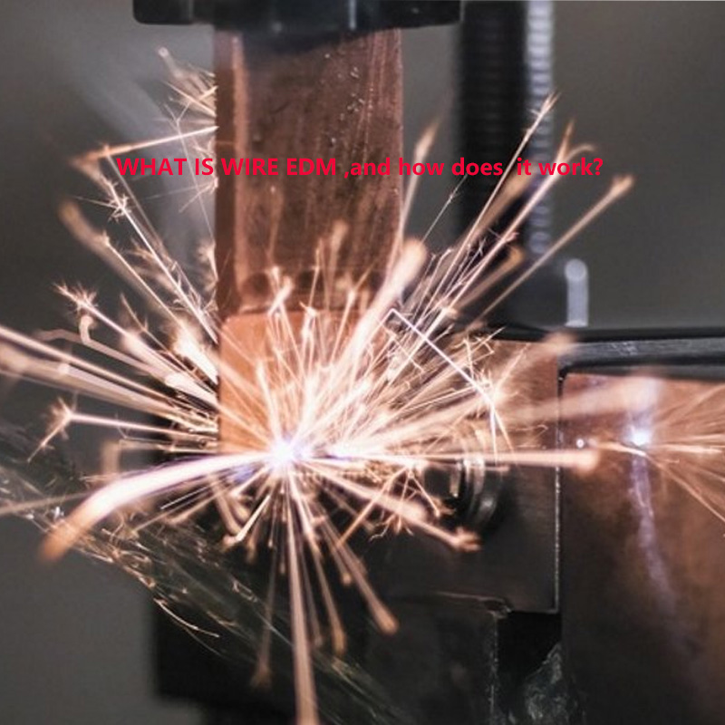 Vad är Wire EDM, och hur fungerar det?